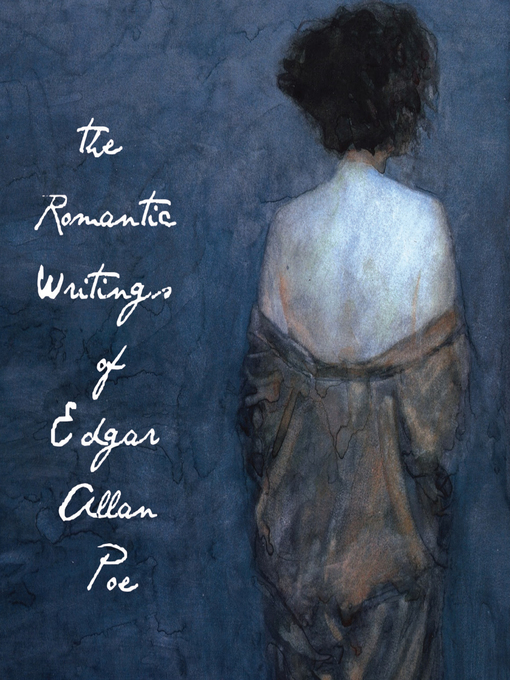 Title details for The Romantic Writings of Edgar Allan Poe by Edgar Allan Poe - Available